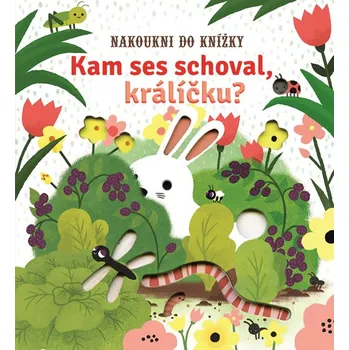 Nakoukni do knížky: Kam ses schoval, králíčku? - Svojtka & Co. (2019)