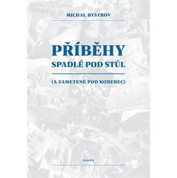 Příběhy spadlé pod stůl - Michal…