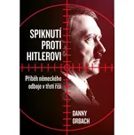 Spiknutí proti Hitlerovi - Danny Orbach…