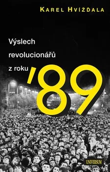 Výslech revolucionářů - Karel Hvížďala (2019, pevná)