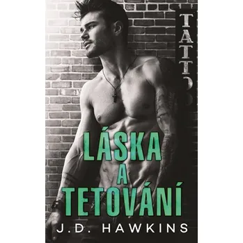 Láska a tetování - J. D. Hawkins (2019, pevná)