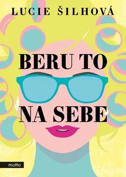 Beru to na sebe - Lucie Šilhová (2019, vázaná)