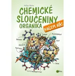 Chemické sloučeniny kolem nás: Organika - Milan Bárta (2019, brožovaná)