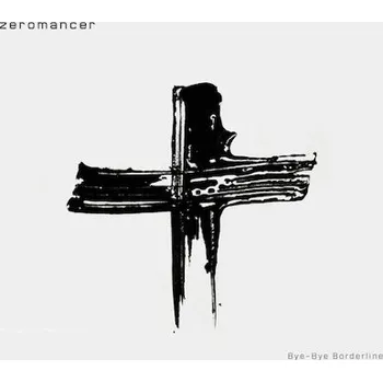 Zahraniční hudba Zeromancer - Bye-Bye Borderline (CD, TRI467)