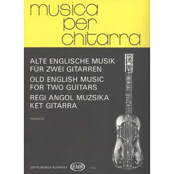 Musica per chitarra: OLD ENGLISH MUSIC for two guitars / dvě kytary