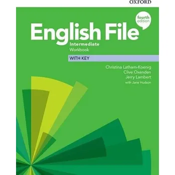 Anglický jazyk English File Fourth Edition Intermediate: Workbook With Answer Key - Christina Latham-Koenig, Clive Oxenden (2019, brožovaná)