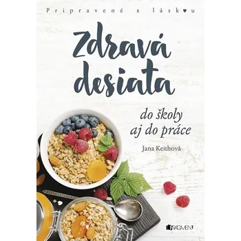 Kniha Zdravá desiata - Jana Keithová (E-Kniha)