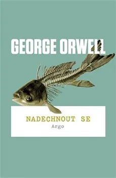 Nadechnout se - George Orwell (2019, brožovaná)