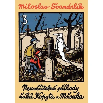 Neuvěřitelné příhody žáků Kopyta a Mňouka 3. - Miloslav Švandrlík (2018, vázaná)