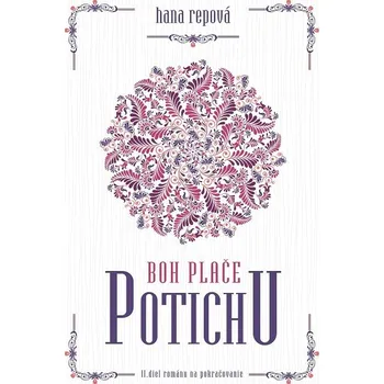 Kniha Boh plače potichu II. diel (II. diel románu na pokračovanie) - Hana Repová (E-Kniha)