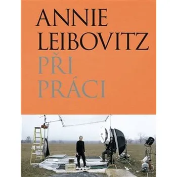 Při práci - Annie Leibovitz (2019,…