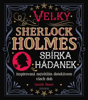 Velký Sherlock Holmes: Sbírka hádanek inspirovaná největším detektivem všech dob - Gareth Moore (2019, brožovaná)