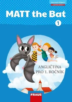 Anglický jazyk MATT the Bat: Učebnice - Miluška Karásková, Lucie Krejčí