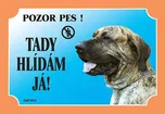 Dafiko Pozor pes! Tady hlídám já!