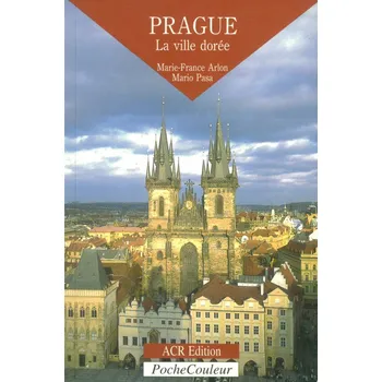 Cizojazyčná kniha Prague. La ville dorée – Marie-France Arlon, Mario Pasa