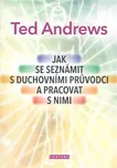 Jak se seznámit s duchovními průvodci a…