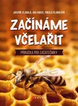 Začínáme včelařit: Příručka pro…