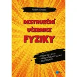 Destrukční učebnice fyziky - Radek…