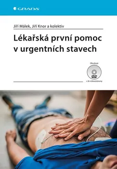 Lékařská první pomoc v urgentních stavech - Jiří Málek a kol. (2019, pevná)