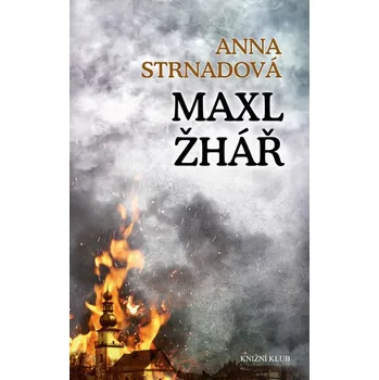 Maxl žhář - Anna Strnadová (2019, pevná)