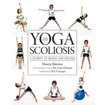 Yoga and Scoliosis: A Journey to Health and Healing - Marcia Monroe [EN] (2011, brožovaná)