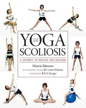 Yoga and Scoliosis: A Journey to Health and Healing - Marcia Monroe [EN] (2011, brožovaná)