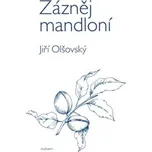 Zázněj mandloní - Jiří Olšovský (2019)
