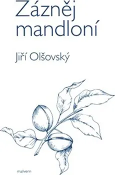 Poezie Zázněj mandloní - Jiří Olšovský (2019)