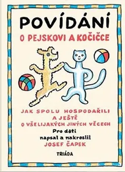 Pohádka Povídání o pejskovi a kočičce - Josef Čapek (2017, brožovaná)