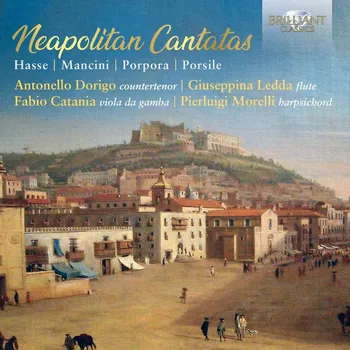 Zahraniční hudba NEAPOLITAN CANTATAS by Porpora, Mancini, Porsile, Hasse (CD) (Antonello Dorigo countertenor Giuseppina Ledda flute Fabio Catania viola da gamba Pierluigi Morelli harpsichord)
