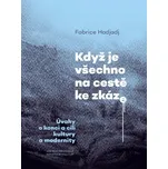 Když je všechno na cestě ke zkáze -…