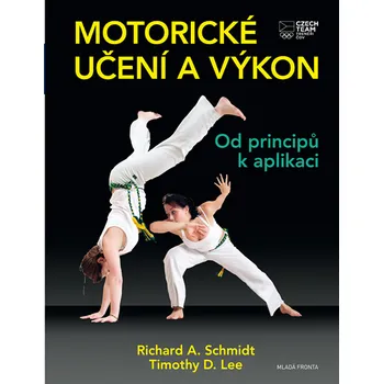 Motorické učení a výkon: Od principů k aplikaci - Richard A. Schmidt, Timothy D. Lee (2019, pevná s přebalem lesklá)