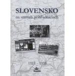 Slovensko na starých pohľadniciach:…