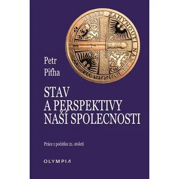Stav a perspektivy naší společnosti: Práce z počátku 21. století - Petr Piťha