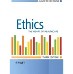 Ethics: The Heart of Healthcare - David…