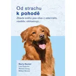 Od strachu k pohodě - Marty Becker…