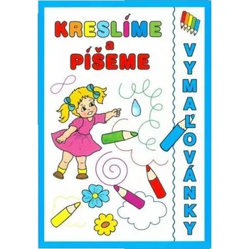 omalovánky Vymalovánky A4 - Kreslíme a píšeme