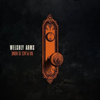 Zahraniční hudba No Place Is Home - Welshly Arms [CD]