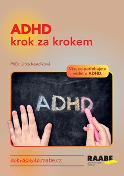 ADHD krok za krokem - Jitka Kendíková (2019, brožovaná)