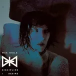 Discipline + Desire - Wax Idols [CD]