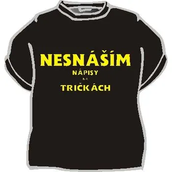 Pánské tričko Tričko - Nesnáším nápisy na tričkách