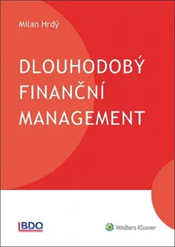 Dlouhodobý finanční management - Milan Hrdý (2019, pevná)