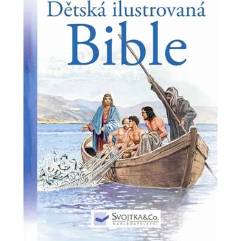 Kniha Dětská ilustrovaná Bible - Svojtka & Co (2015, pevná)