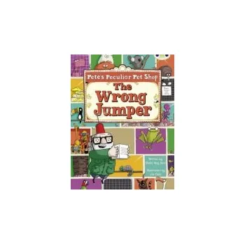 Cizí jazyk Bug Club Guided Fiction Year Two Purple A Pete's Peculiar Pet Shop: The Wrong Jumper - Bird, Sheila