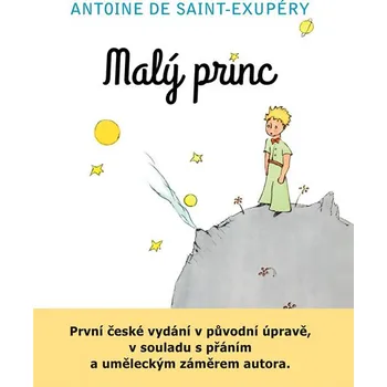 Malý princ: První české vydání v původní úpravě - Antoine de Saint-Exupéry (2015, pevná)
