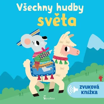 Všechny hudby světa: Zvuková knížka - Axióma (2019) Leporelo Všechny hudby světa: Zvuková knížka - Axióma (2019)