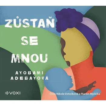 Zůstaň se mnou - Ayobami Adebayo (čte Martin Myšička, Nikola Votočková) [CDmp3]