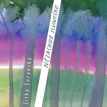 Česká hudba Nězachoď slunečko - Jitka Šuranská [CD]