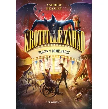 Krotitelé záhad: Zločin v domě hrůzy - Andrew Beasley (2019, vázaná)