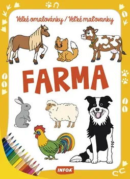 Velké omalovánky/Veľké maľovanky: Farma - Infoa (2018, brožovaná)